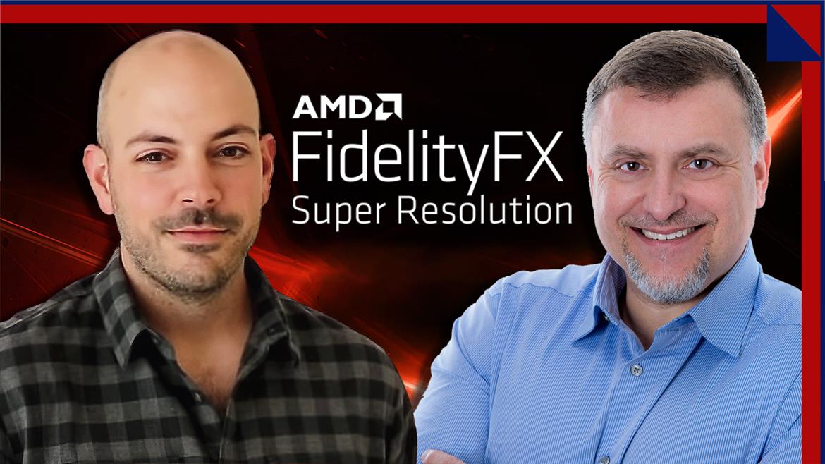 AMD's Frank Azor And Carlos Silva Talk FidelityFX Super Resolution Live Here 6/22 At 5:30 PM ET